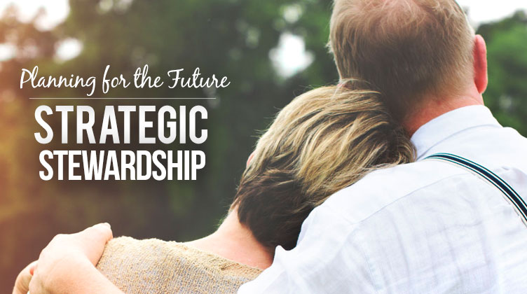 Strategic Stewardship: Planning for the future